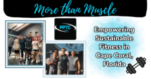 more than muscle, empowering sustainable fitness in Cape Coral Florida, Ronnie Petito, PPTC Fitness, Rose Natural Wellness