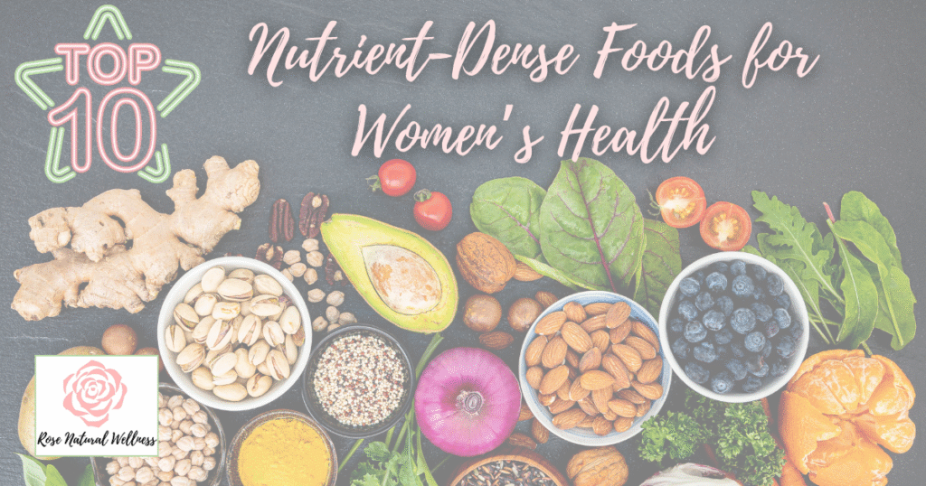 rose natural wellness article, top 10 nutrient dense foods for women's health