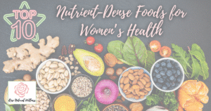 rose natural wellness article, top 10 nutrient dense foods for women's health
