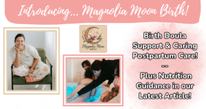 magnolia moon birth, annie miller, birth doula, postpartum support, nutrition guidance, article, rose natural wellness, women's health, holistic wellness